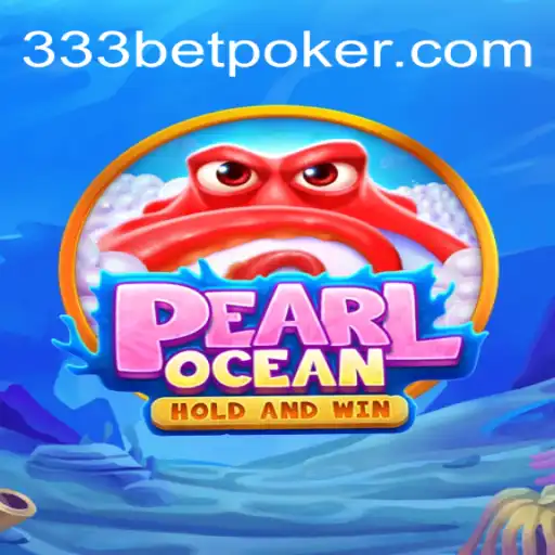 Exploring the Thrilling World of PearlOcean: 333 Bet Rodadas Grátis Experience in Brazil
